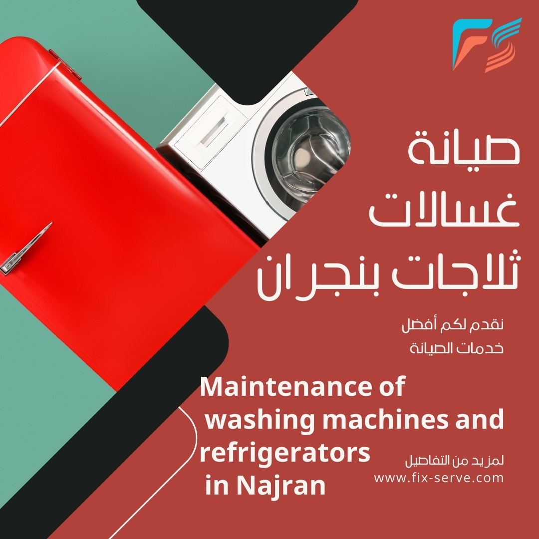 Maintenance Technician for Refrigerator and Washing Machine Repairs in Najran